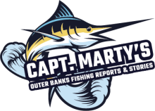 Capt. Marty's Outer Banks Fishing Report & Stories Capt. Marty's Outer Banks Fishing Report & Stories